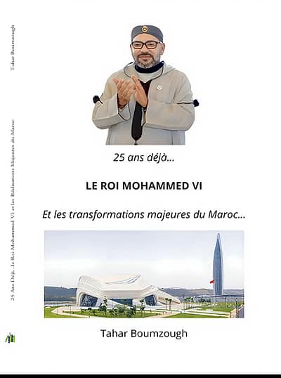 25 Ans Déjà...le Roi Mohammed VI et les Réalisations Majeures du Maroc